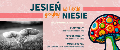 Konkurs "Jesień w lesie grzyby niesie"